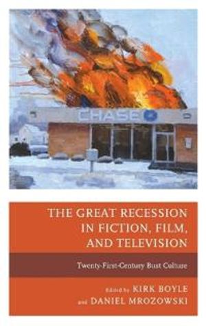 The Great Recession in Fiction, Film, and Television