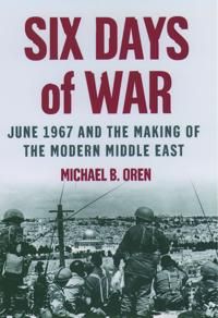 Six Days of War: June 1967 and the Making of the Modern Middle East | 0:e upplagan