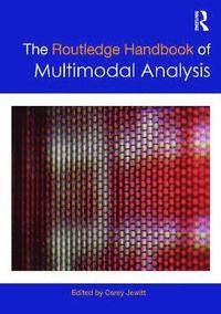 The Routledge Handbook of Multimodal Analysis