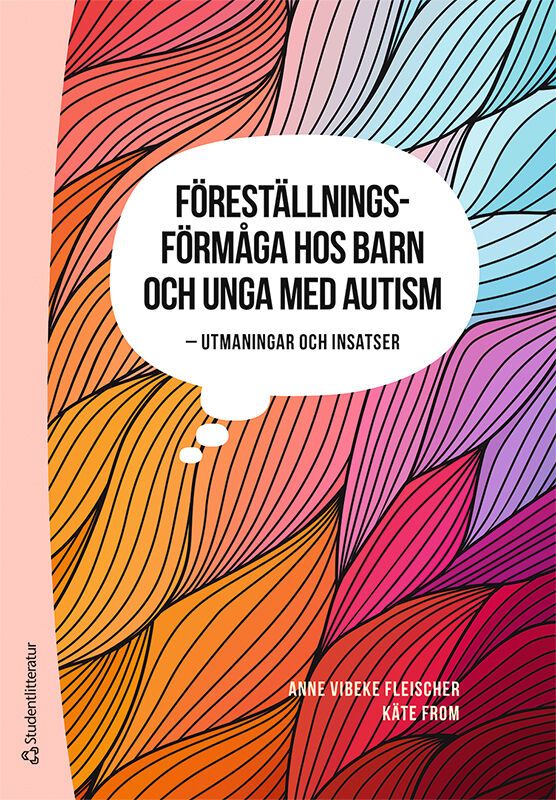 Föreställningsförmåga hos barn och unga med autism - Utmaningar och insatser | 1:a upplagan