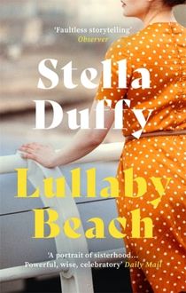 Lullaby Beach - 'A PORTRAIT OF SISTERHOOD ... POWERFUL, WISE, CELEBRATORY'