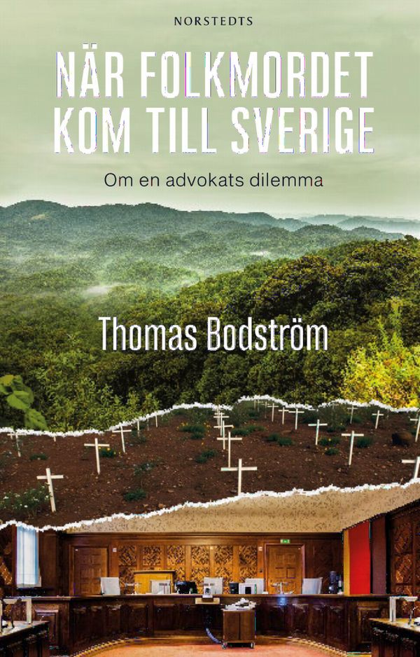 När folkmordet kom till Sverige : Om en advokats dilemma | 1:a upplagan