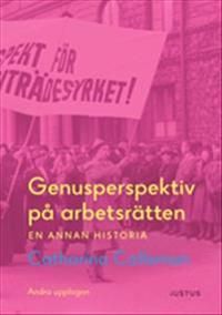 Genusperspektiv på arbetsrätten: en annan historia | 2:a upplagan