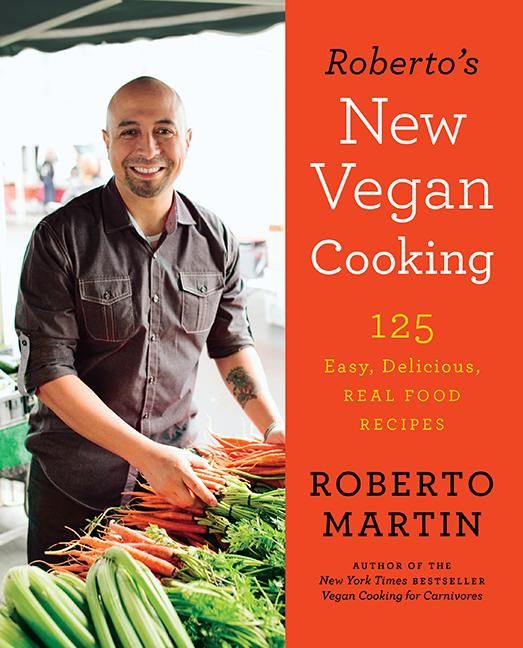 Roberto'S New Vegan Cooking : 125 Easy Delicious Re | 0:e upplagan