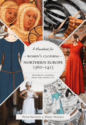 Historical Clothing From the Inside Out: Women’s Clothing of the Late 15th Century | 1:a upplagan