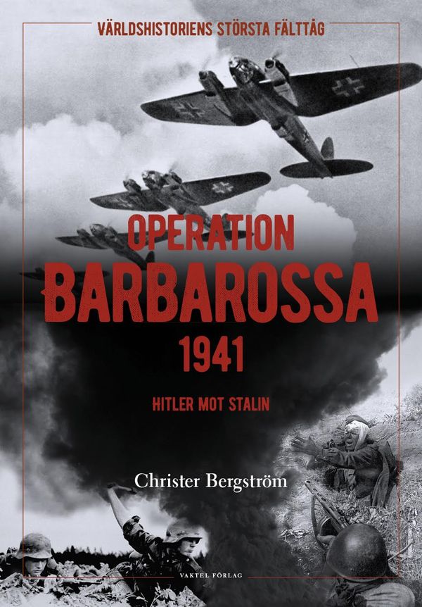 Operation Barbarossa - världshistoriens största fälttåg: Hitler mot Stalin | 0:e upplagan