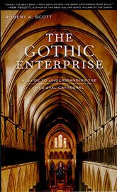 The Gothic Enterprise, A guide to understanding the Medieval Cathedral