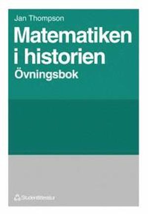 Matematiken i historien Övningsbok | 1:a upplagan