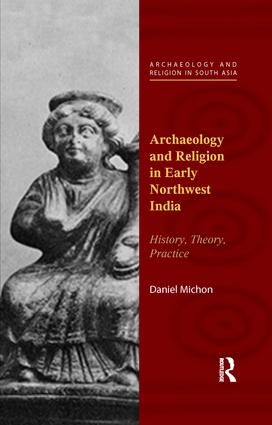 Archaeology and Religion in Early Northwest India | 1:a upplagan