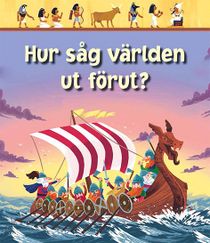 Hur såg världen ut förut?