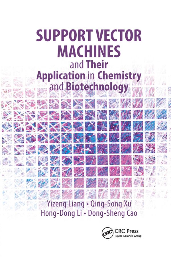 Support Vector Machines and Their Application in Chemistry and Biotechnology | 1:a upplagan