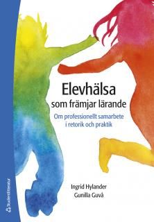Elevhälsa som främjar lärande | 1:a upplagan