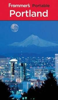 Frommer's Portable Portland, 6th Edition | 6:e upplagan