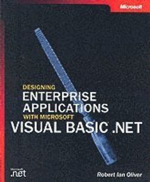 Designing Enterprise Applications with Microsoft Visual Basic .NET | 1:a upplagan