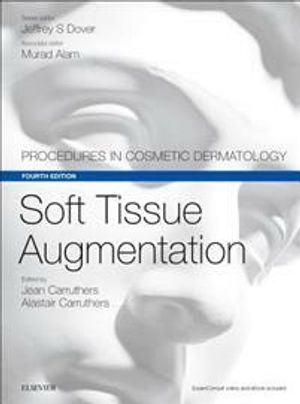 Soft tissue augmentation - procedures in cosmetic dermatology series | 4:e upplagan