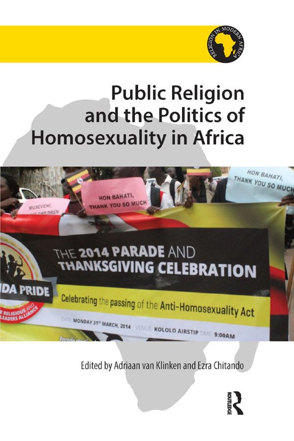 Public Religion and the Politics of Homosexuality in Africa | 1:a upplagan