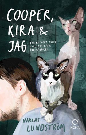 Cooper, Kira och jag : Två katters guide till att läka en människa | 1:a upplagan