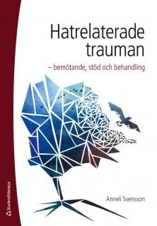 Hatrelaterade trauman - bemötande, stöd och behandling | 1:a upplagan