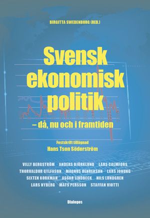 Svensk ekonomisk politik : då, nu och i framtiden - festskrift tillägnad Hans Tson Söderström | 1:a upplagan