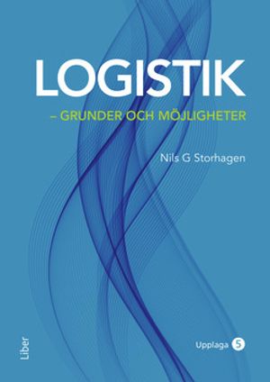 Logistik – grunder och möjligheter | 5:e upplagan