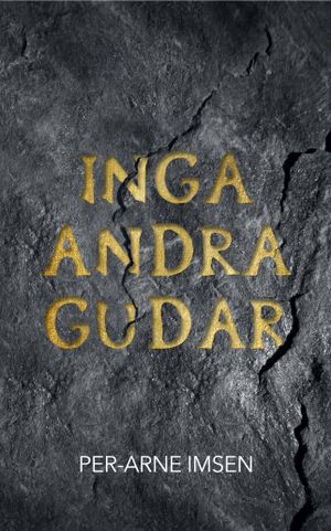 Inga andra gudar | 3:e upplagan