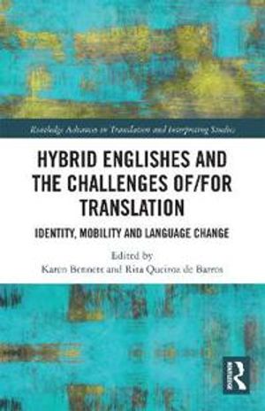 Hybrid Englishes and the Challenges of and for Translation | 1:a upplagan