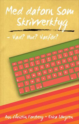 Med datorn som skrivverktyg - Vad? Hur? Varför? | 0:e upplagan