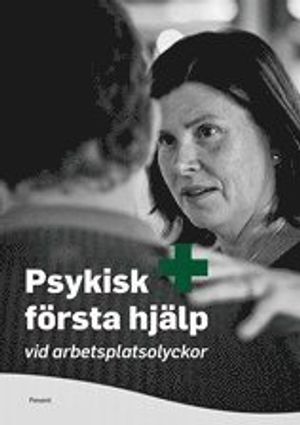 Psykisk första hjälp vid arbetsplatsolyckor