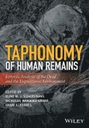 Taphonomy of Human Remains: Forensic Analysis of the Dead and the Depositional Environment. | 1:a upplagan