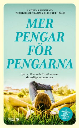 Mer pengar för pengarna; Spara, låna och försäkra...