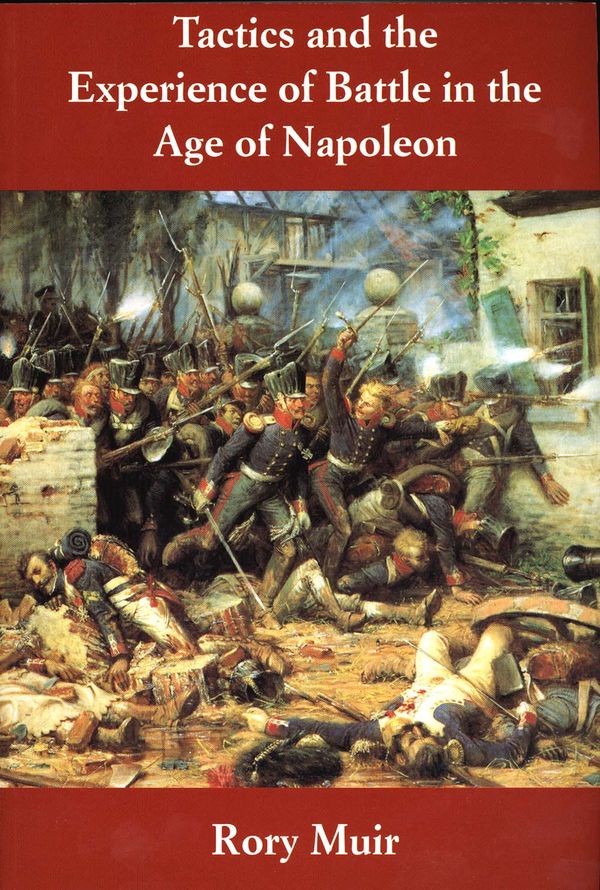 Tactics and the Experience of Battle in the Age of Napoleon | 0:e upplagan