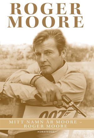 Mitt namn är Moore - Roger Moore | 1:a upplagan