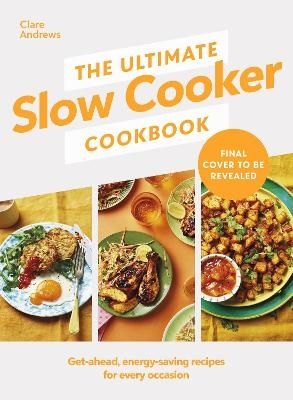 The Ultimate Slow Cooker Cookbook | 0:e upplagan