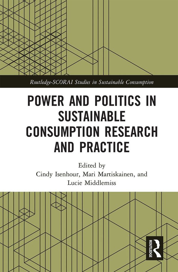 Power and Politics in Sustainable Consumption Research and Practice | 1:a upplagan