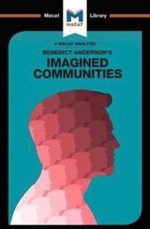 An Analysis of Benedict Anderson's Imagined Communities | 1:a upplagan