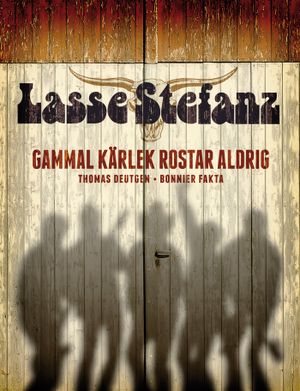 Lasse Stefanz : gammal kärlek rostar aldrig