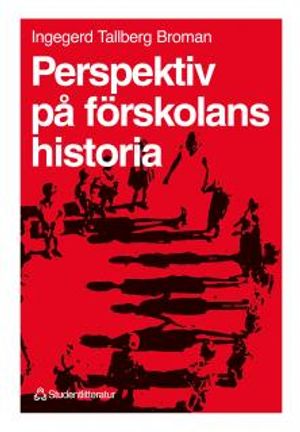 Perspektiv på förskolans historia | 1:a upplagan