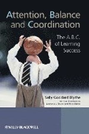 Attention, Balance, and Coordination: The A.B.C. of Learning Success | 1:a upplagan