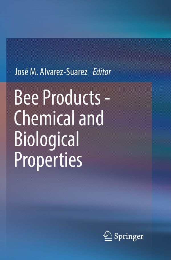 Bee Products - Chemical and Biological Properties | 1:a upplagan