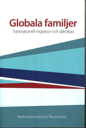 Globala familjer : transnationell migration och släktskap | 1:a upplagan