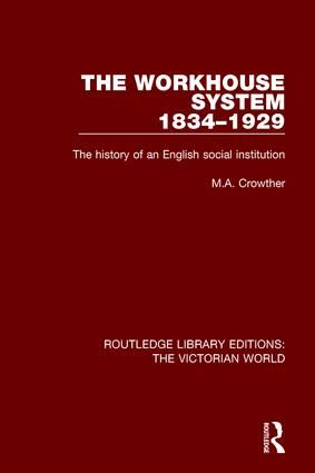 The Workhouse System 1834-1929 | 1:a upplagan