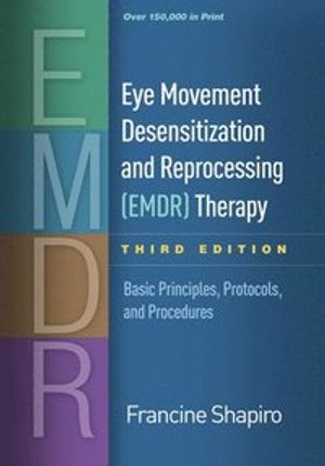 Eye Movement Desensitization and Reprocessing (EMDR) Therapy, Third Edition | 3:e upplagan