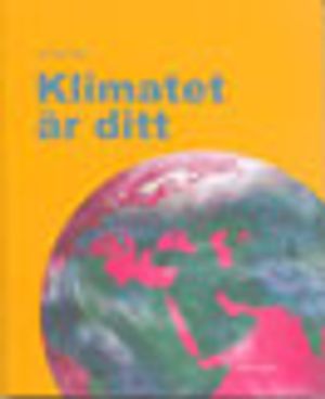 Klimatet är ditt