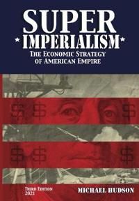 Super Imperialism. The Economic Strategy of American Empire. Third Edition | 0:e upplagan
