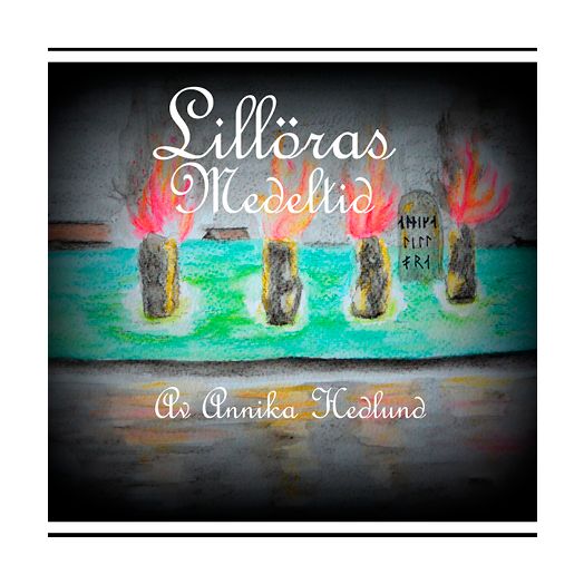 Lillöra på medeltiden : "det blev som det blev" | 0:e upplagan