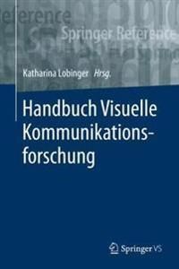 Handbuch Visuelle Kommunikationsforschung | 1:a upplagan