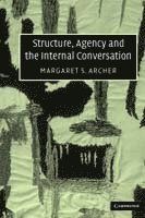 Structure, Agency and the Internal Conversation