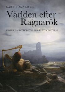 Världen efter Ragnarök. Essäer om litteratur och kulturhistoria