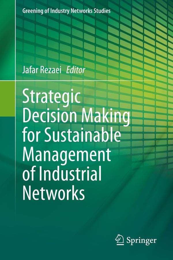 Strategic Decision Making for Sustainable Management of Industrial Networks | 1:a upplagan