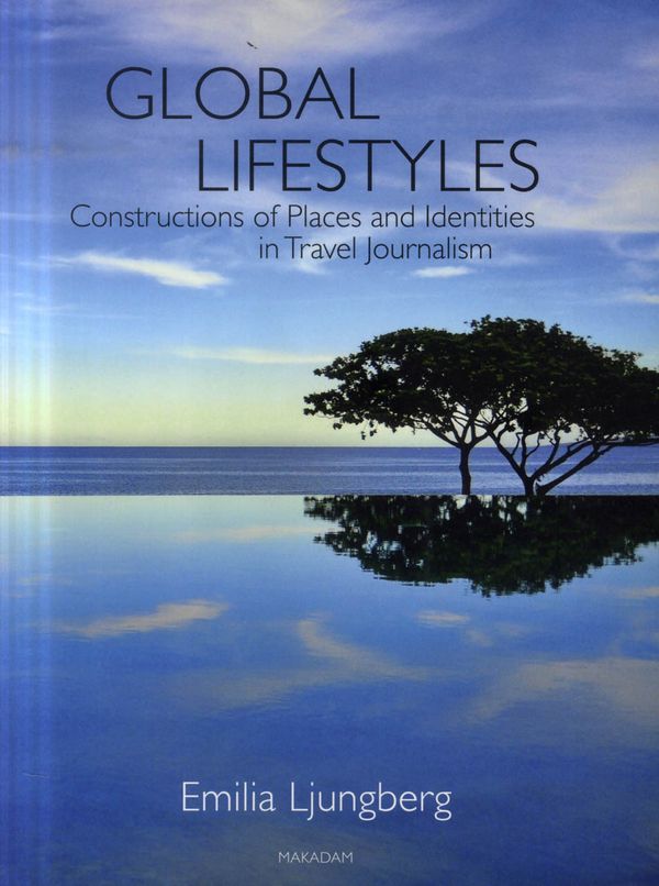 Global Lifestyles: Constructions of Places and Identities in Travel Journal | 1:a upplagan